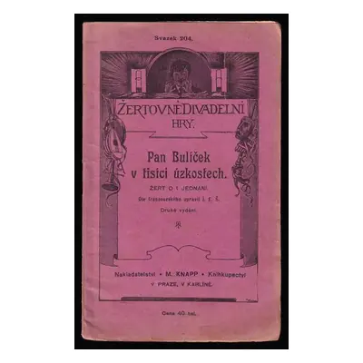 Pan Bulíček v tisíci úzkostech : žert o 1 jednání (1914, M. Knapp)