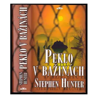 Peklo v bažinách - Stephen Hunter (2002, Alpress)