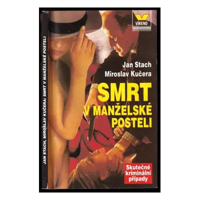 Smrt v manželské posteli - Jan Stach, Miroslav Kučera (2000, Víkend)