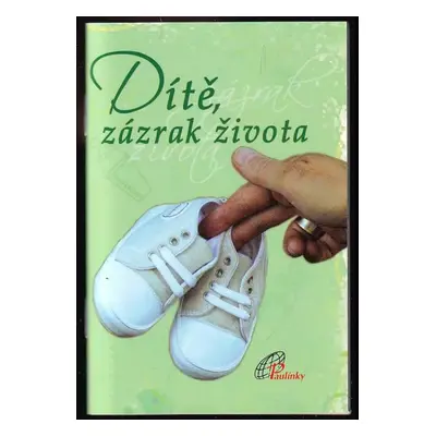 Dítě, zázrak života (2011, Paulínky)