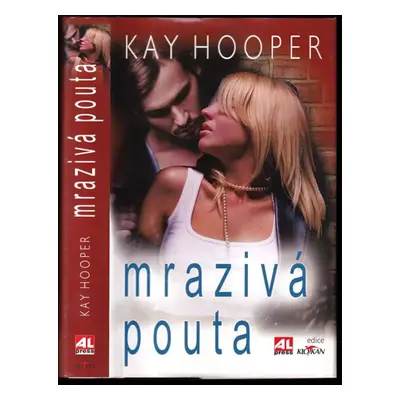 Mrazivá pouta - Kay Hooper (2010, Alpress)