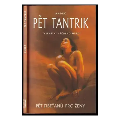 Pět tantrik : tajemství věčného mládí - Andro (1996, Pragma)