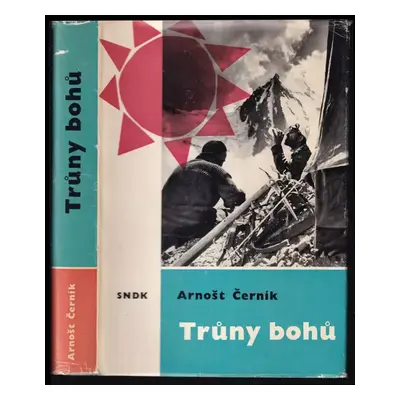 Trůny bohů : k nebetyčným štítům Himaláje - Arnošt Černík (1964, Státní nakladatelství dětské kn