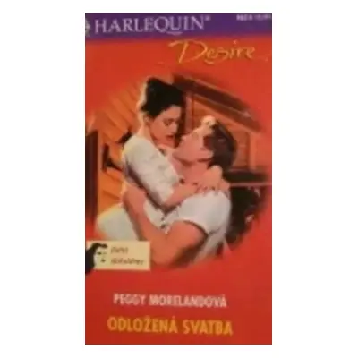 Odložená svatba - Peggy Moreland (2001, Harlequin)