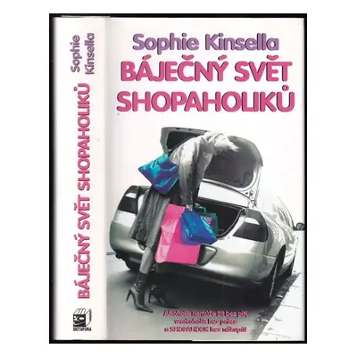 Báječný svět shopaholiků : 1. díl - Sophie Kinsella (2002, Metafora)