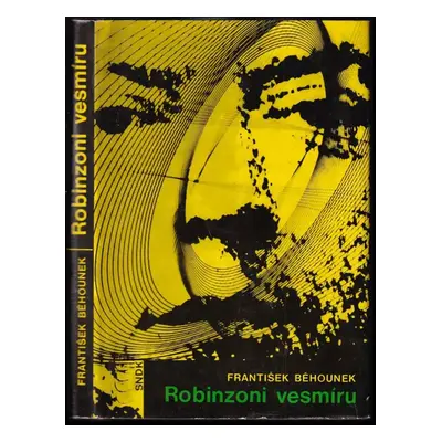 Robinzoni vesmíru : vědeckofantastický román - František Běhounek (1966, Státní nakladatelství d