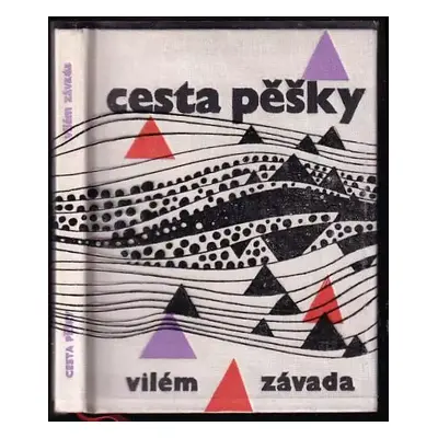 Cesta pěšky - Vilém Závada (1961, Československý spisovatel)