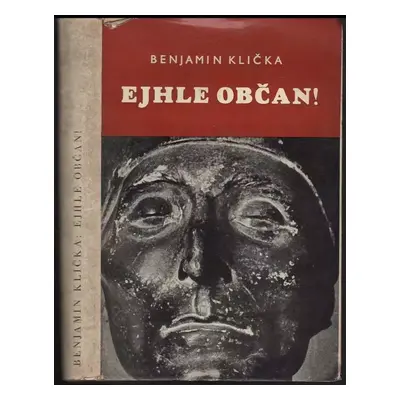 Ejhle občan! : román - Benjamin Klička (1938, Melantrich)