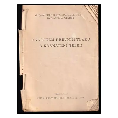 O vysokém krevním tlaku a kornatění tepen - Miroslava Klímová-Fügnerová, Zdeněk Reiniš, Arnošt M