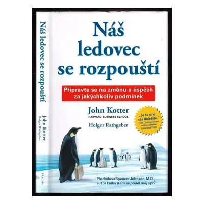 Náš ledovec se rozpouští : připravte se na změnu a úspěch za jakýchkoliv podmínek - John Paul Ko