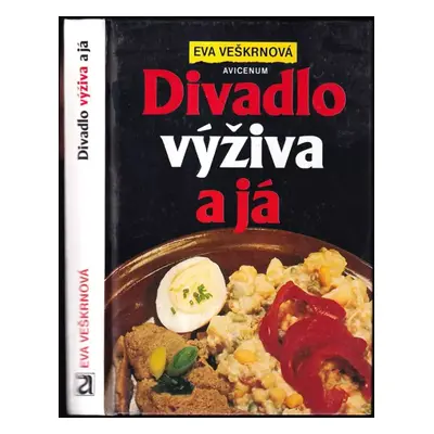 Divadlo, výživa a já - Eva Veškrnová (1994, EPA)