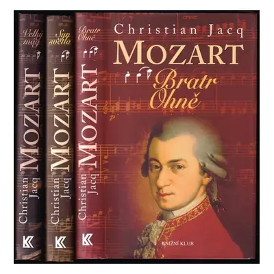 Mozart : Díl 1-3 - Christian Jacq (2007, Knižní klub)