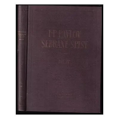 Sebrané spisy : Přednášky o činnosti mozkových hemisfér - díl IV - Ivan Petrovič Pavlov (1952, Z