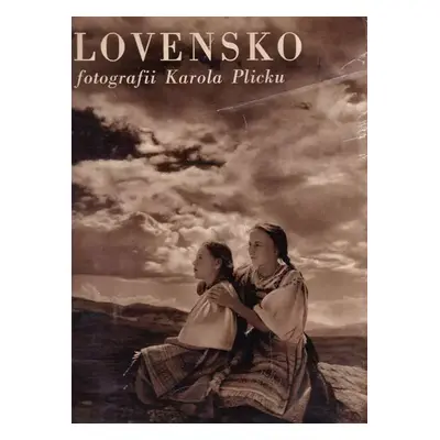 Slovensko vo fotografii Karola Plicku - Karel Plicka (1956, Osveta)