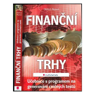 Finanční trhy : učebnice s programem na generování cvičných testů - Oldřich Rejnuš (2016, Grada)