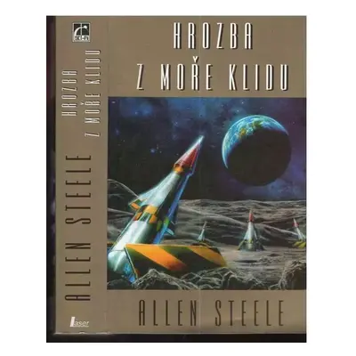 Hrozba z moře klidu - Allen M Steele (2004, Laser)