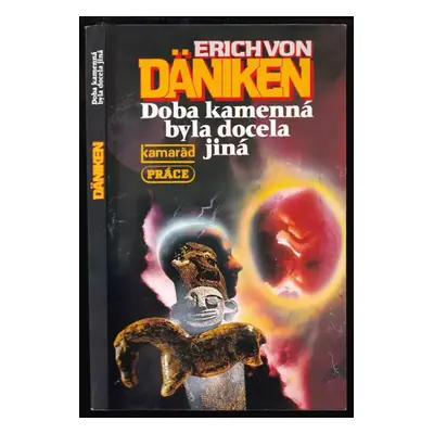 Doba kamenná byla docela jiná - Erich von Däniken (1993, Práce)