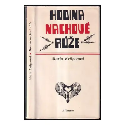 Hodina nachové růže - Maria Krüger, Jana Sigmundová (1972, Albatros)