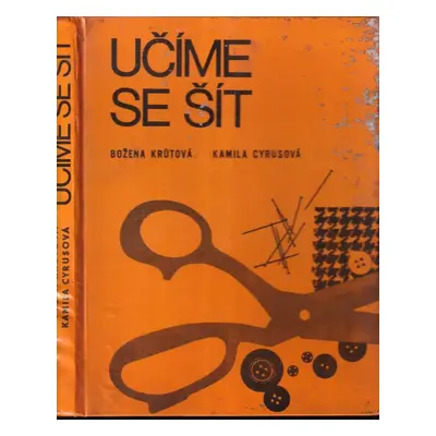 Učíme se šít - Božena Krůtová, Kamila Cyrusová (1969, Státní nakladatelství technické literatury