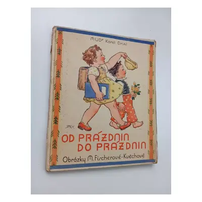 Od prázdnin do prázdnin - Karel Driml (1934, Julius Albert)