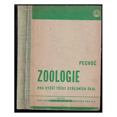 Zoologie pro vyšší třídy středních škol - Karel Pechoč (1937, Unie)