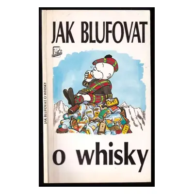 Jak blufovat o whisky - David Milsted (1994, Talpress)