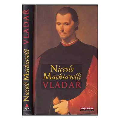 Vladař - Niccolò Machiavelli (2008, XYZ)