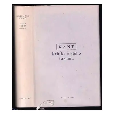 Kritika čistého rozumu - Immanuel Kant (2001, Oikoymenh)