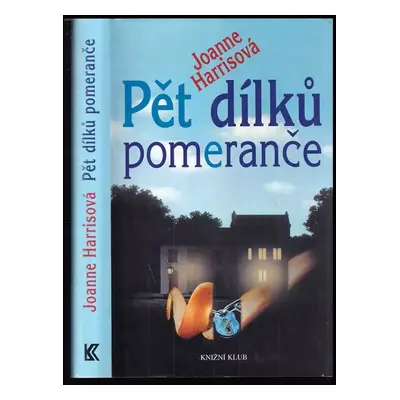 Pět dílků pomeranče - Joanne Harris (2002, Knižní klub)