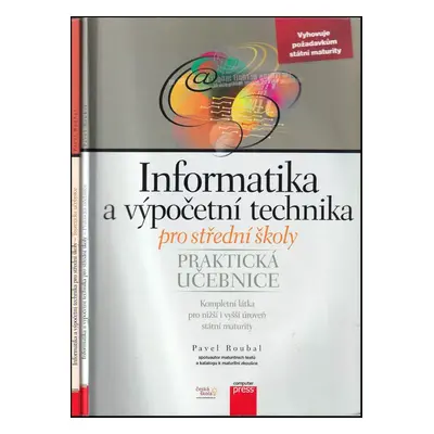 Informatika a výpočetní technika pro střední školy : [kompletní látka pro nižší a vyšší úroveň s