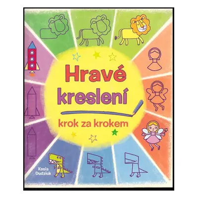 Hravé kreslení krok za krokem - Kasia Dudziuk (2017, Svojtka & Co)