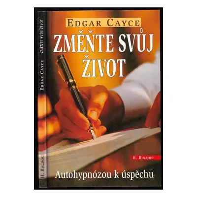 Edgar Cayce - změňte svůj život : 31 programů pro rozvoj osobnosti - M Židlický, Henry Leo Boldu