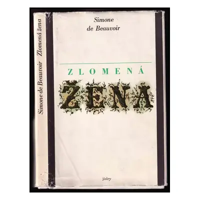 Zlomená žena - Simone de Beauvoir (1970, Svoboda)