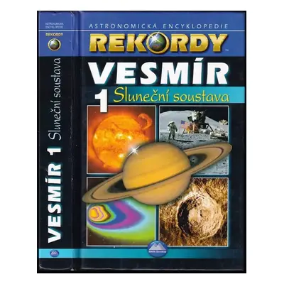 Vesmír : astronomická encyklopedie - 1 - Róbert Čeman, Eduard Pittich (2002, MAPA Slovakia)