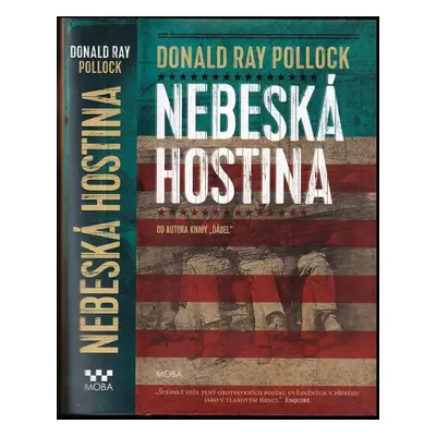 Nebeská hostina - Donald Ray Pollock (2017, MOBA)