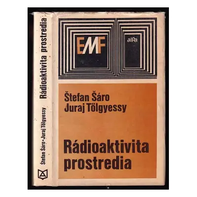 Rádioaktivita prostredia - Juraj Tölgyessy, Stefan Sáro (1985, Státní nakladatelství technické l