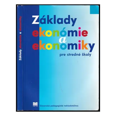 Základy ekonómie a ekonomiky : pre stredné školy - Rudolf Šlosár, Jaromír Novák (2008, Slovenské