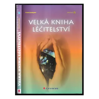 Velká kniha léčitelství - Igor' Vasil'jevič Savel‘jev (2014, Grada)