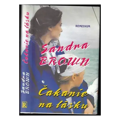 Čakanie na lásku - Sandra Brown (2005, Remedium)