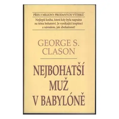 Nejbohatší muž v Babylóně - George S Clason (1995, Jan Kanzelsberger)