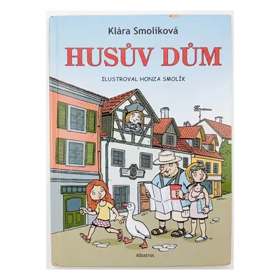 Husův dům - Klára Smolíková (2015, Albatros)