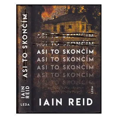 Asi to skončím - Iain Reid (2020, Leda)