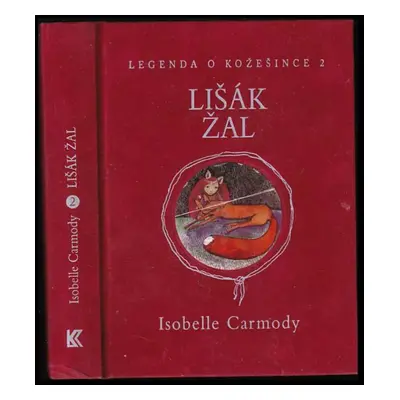 Legenda o Kožešince : Lišák Žal - 2 - Isobelle Carmody (2008, Knižní klub)