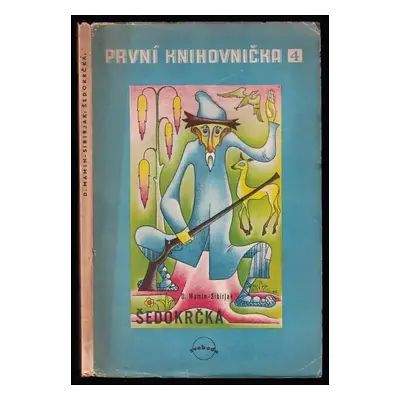 Šedokrčka - Dmitrij Narkisovič Mamin-Sibirjak (1946, Svoboda)