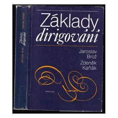 Základy dirigování - Jaroslav Brož, Zdeněk Kaňák (1982, Panton)