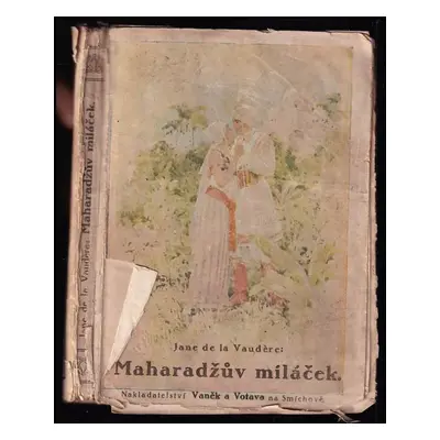 Maharadžův miláček : román exotické lásky - Jane de la Vaudère (1919, Vaněk a Votava)