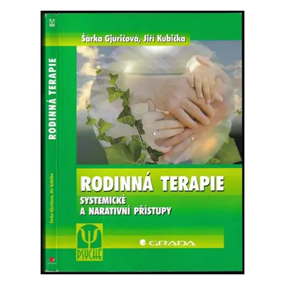 Rodinná terapie : systemické a narativní přístupy - Šárka Gjuričová, Jiří Kubička (2003, Grada)