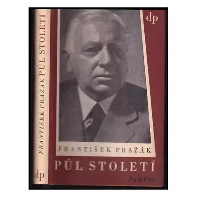 Půl století : paměti - František Pražák (1946, Družstevní práce)