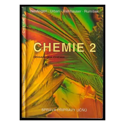 Chemie 2 : organická chemie - Otto Urban, Franz Neufingerl, Martina Viehhauser, Pavel Rumíšek (1