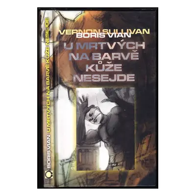 U mrtvých na barvě kůže nesejde - Boris Vian (2007, Maťa)